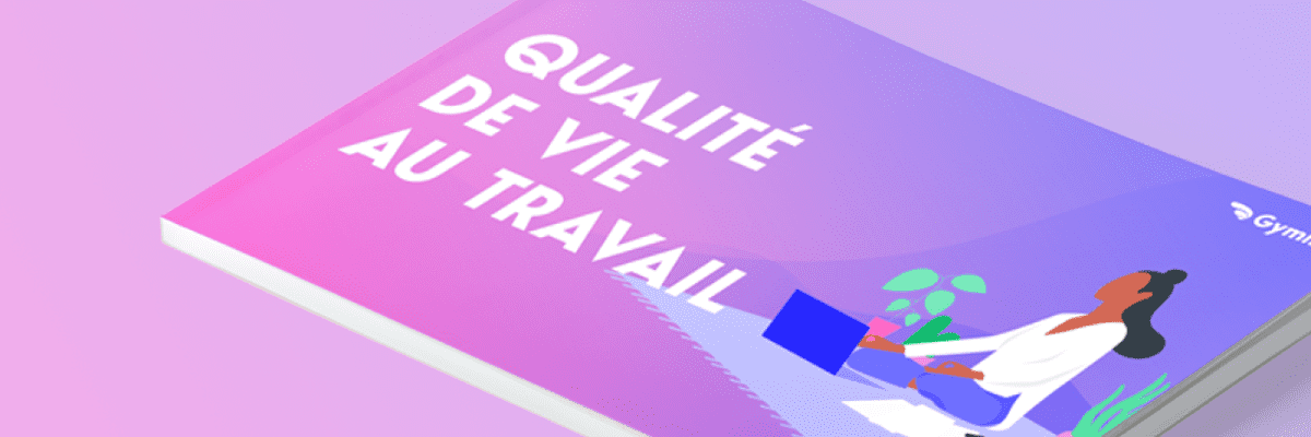 e-book QVT : de la santé des collaborateurs à la santé des entreprises