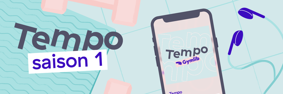 Saison 1 TEMPO, le podcast sport & bien-être de Gymlib